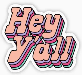 Hey Y'all Sticker